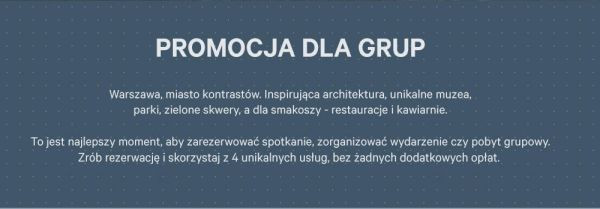 Warszawa, miato kontrastów. Inspirująca architektura, unikalne muzea, parki, zielone skwery, a dla smakoszy - restauracje i kawiarnie.To jest najlepszy moment, aby zarezerwować spotkanie, zorganizować wydarzenie czy pobyt grupowy. Zrób rezerwację i skorzystaj z 4 unikalnych usług, bez żadnych dodatkowych opłat. 