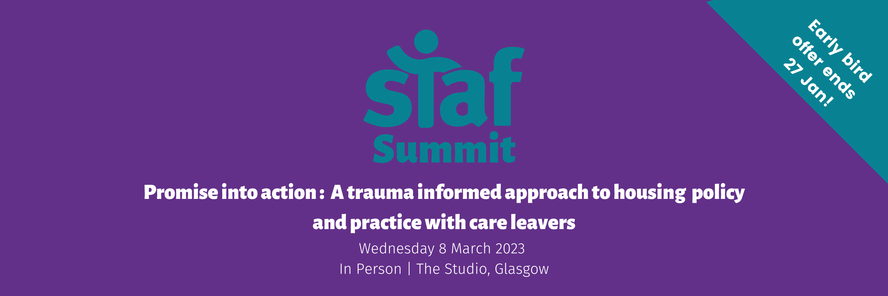 Staf Summit 23, Promise into action: A trauma informed approach to housing policy and practice for care leavers 