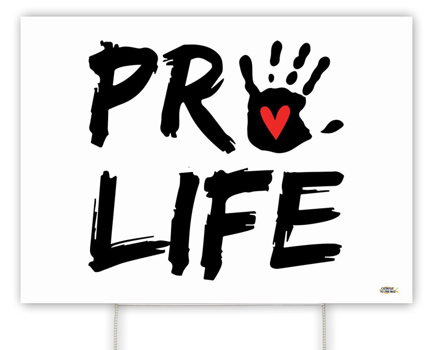 Pro Life Yard Sign