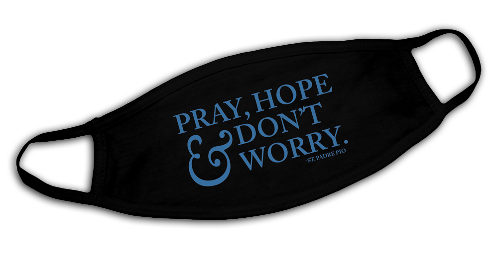 Pray Hope & Don't Worry Facemask