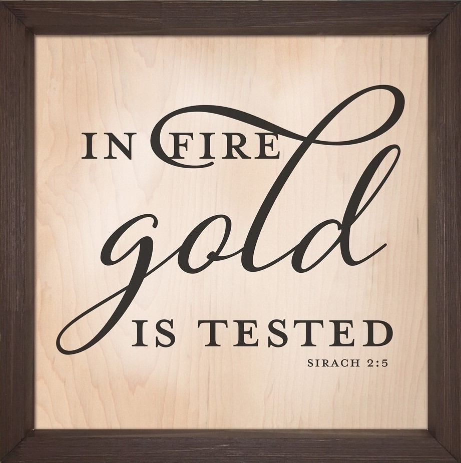 Gold is Tested Framed Art