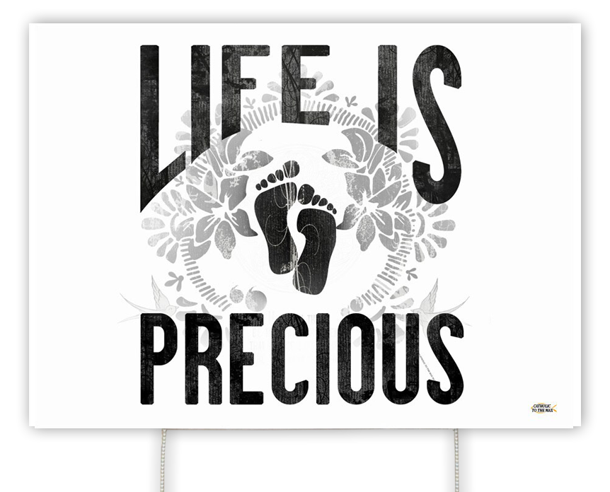 Life Is Precious Yard Sign