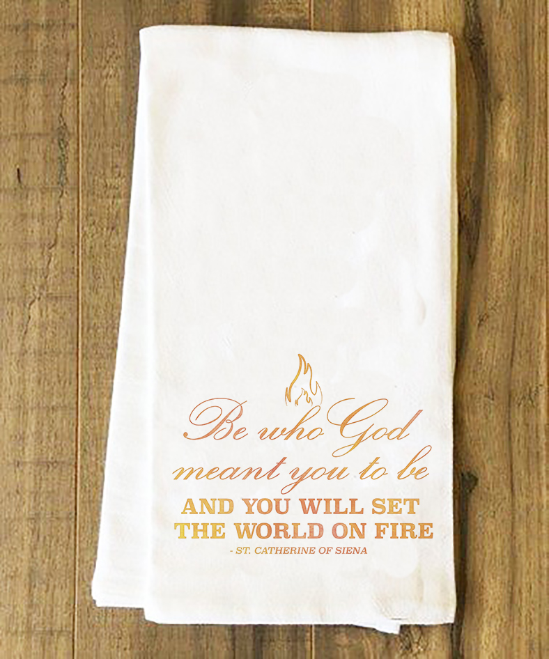 Be Who God Meant You to be Tea Towel