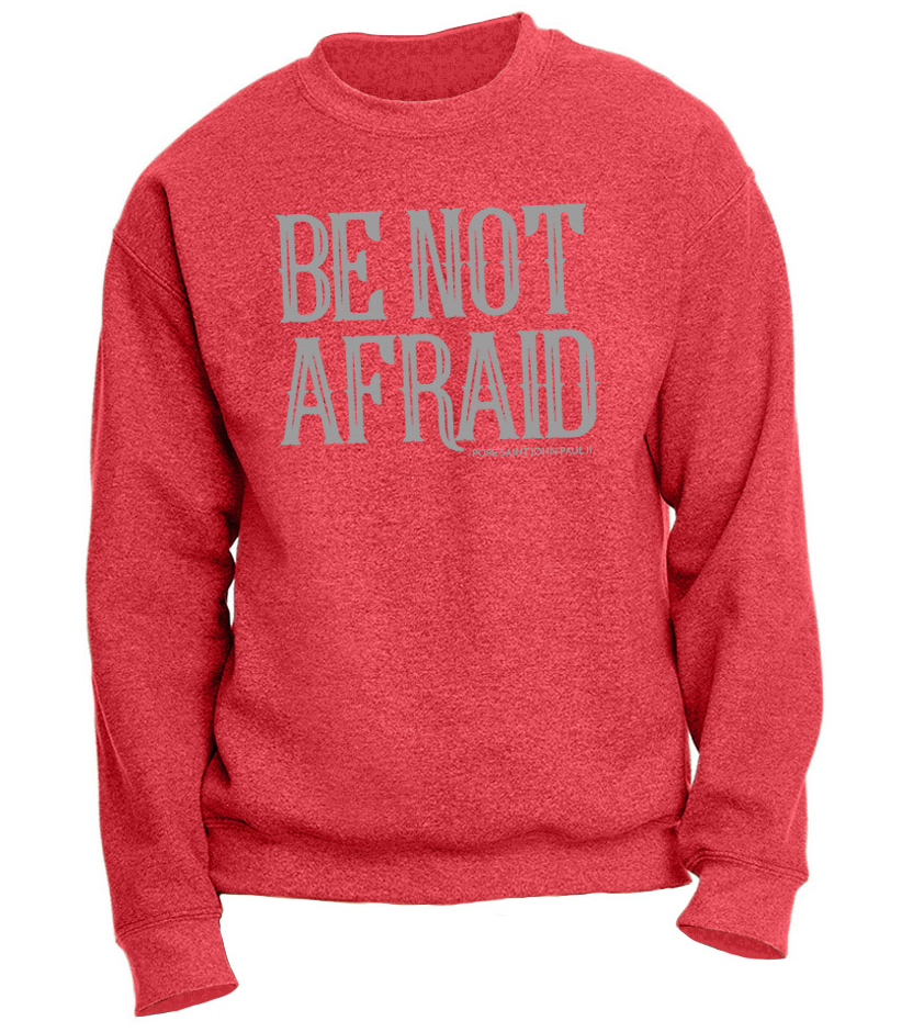 https://www.catholictothemax.com/catholic-apparel/be-not-afraid-heather-red-crewneck-sweatshirt/