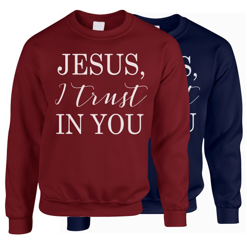 “Jesus I Trust in You“ Crewneck