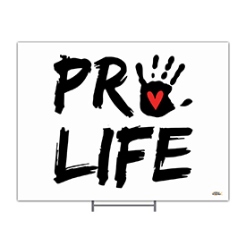 Pro Life with Handprint Yard Sign