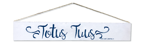 Totus Tuus Rustic Quote Plaque