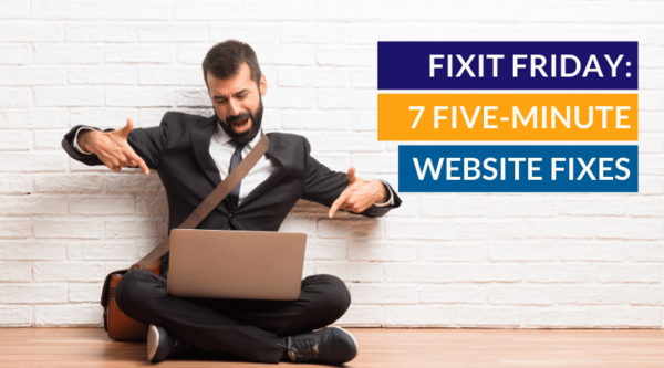 7 Five-Minute Website Fixes