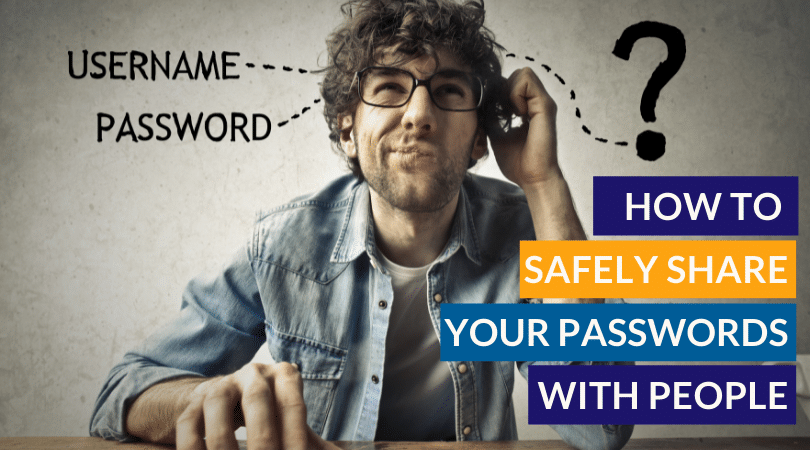 How to safely share your passwords with people