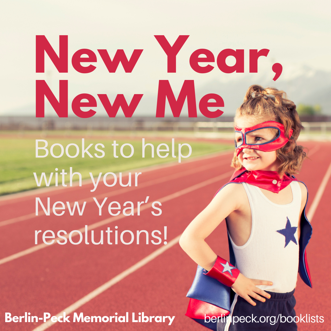 New Year, New Me: Books to help with your New Year's Resolutions!