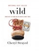 Wild: From Lost to Found on the Pacific Crest Trail by Cheryl Strayed