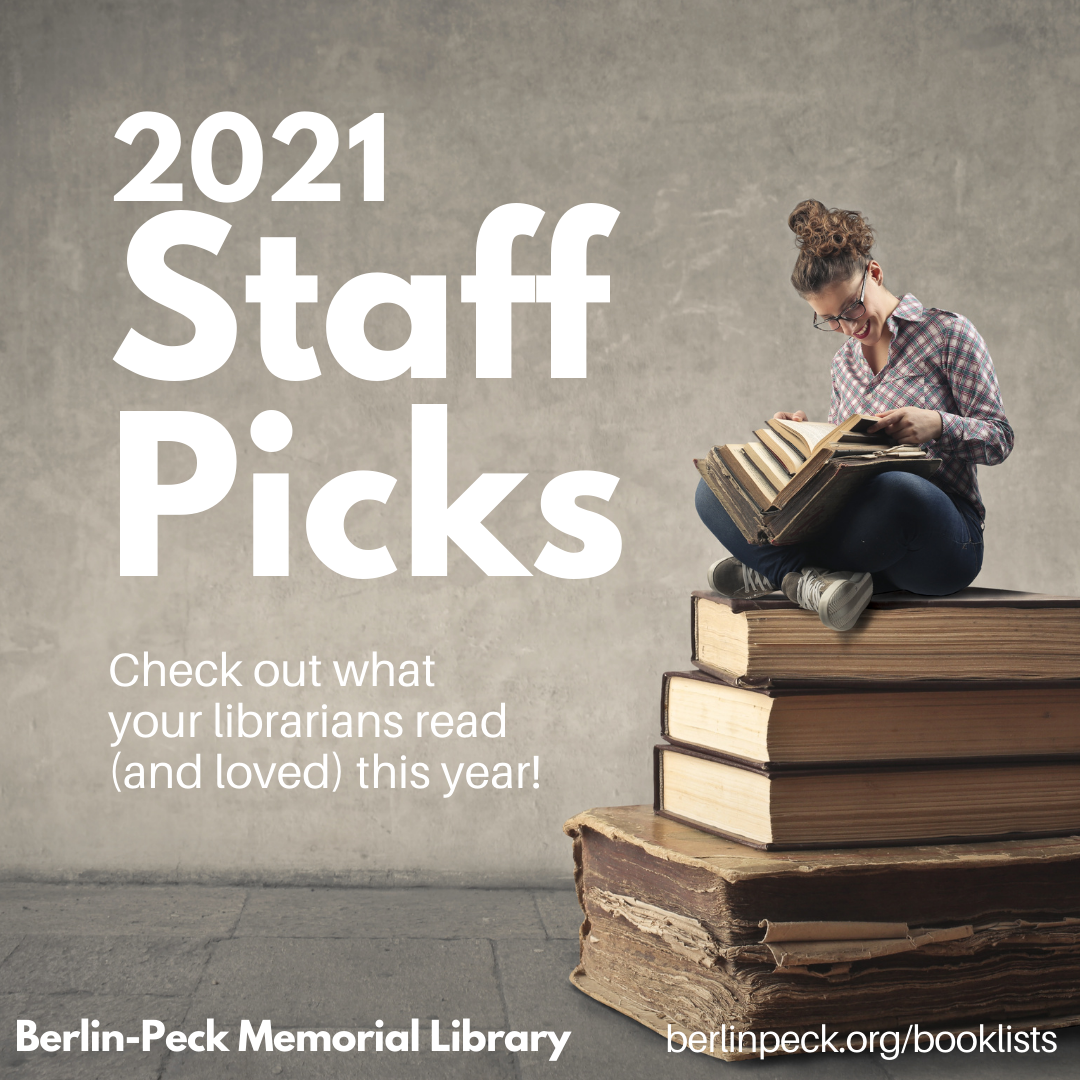 2021 Staff Picks: Check out what your librarians read (and loved) this year!