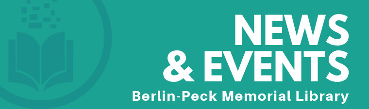 NEWS & EVENTS at Berlin-Peck Memorial Library