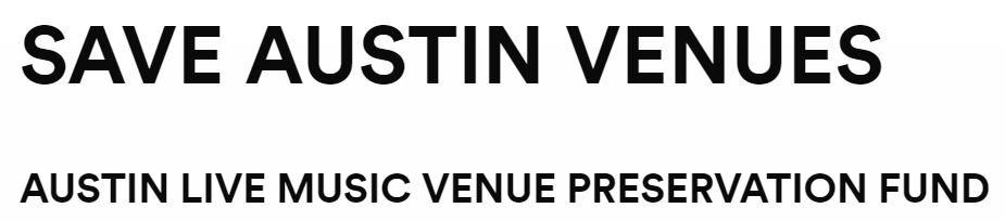 Save Austin Venues, click image to go to the Austin Live Music Venue Preservation Fund page