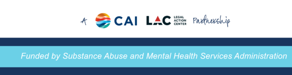 Footer graphic with text A CAI LAC (Legal Action Center) Partnership, funded by Substance Abuse and Mental Health Services Administration. Includes navy blue and light blue rectangular blocks 