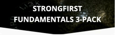 StrongFirst Fundamentals 3-Pack—All Three Courses!