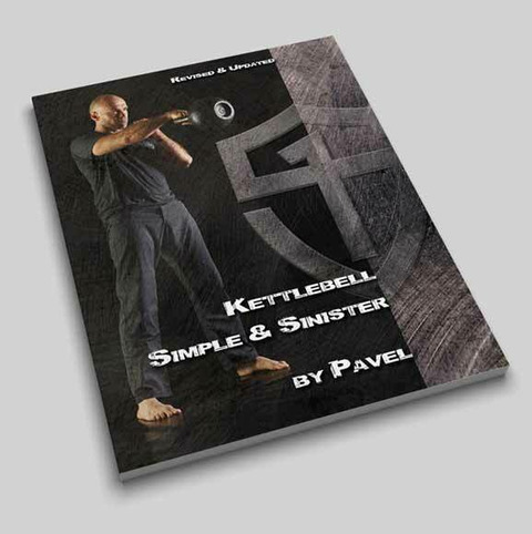 Kettlebell Simple & Sinister: Revised & Updated Edition by Pavel