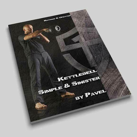 Kettlebell Simple & Sinister: Revised & Updated Edition by Pavel