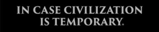 In case civilization is temporary_Logo