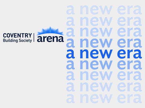 New era at Coventry Building Society Arena