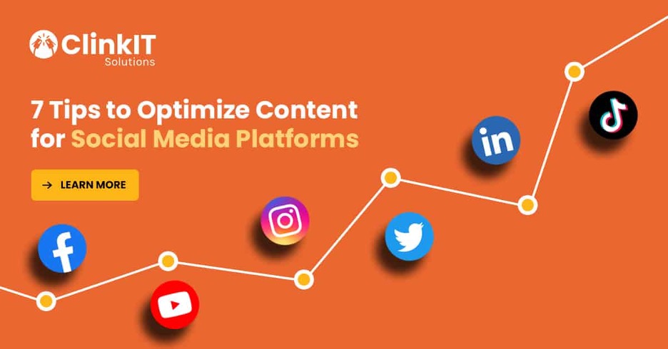 https://www.clinkitsolutions.com/7-tips-to-optimize-content-for-social-media-platforms/