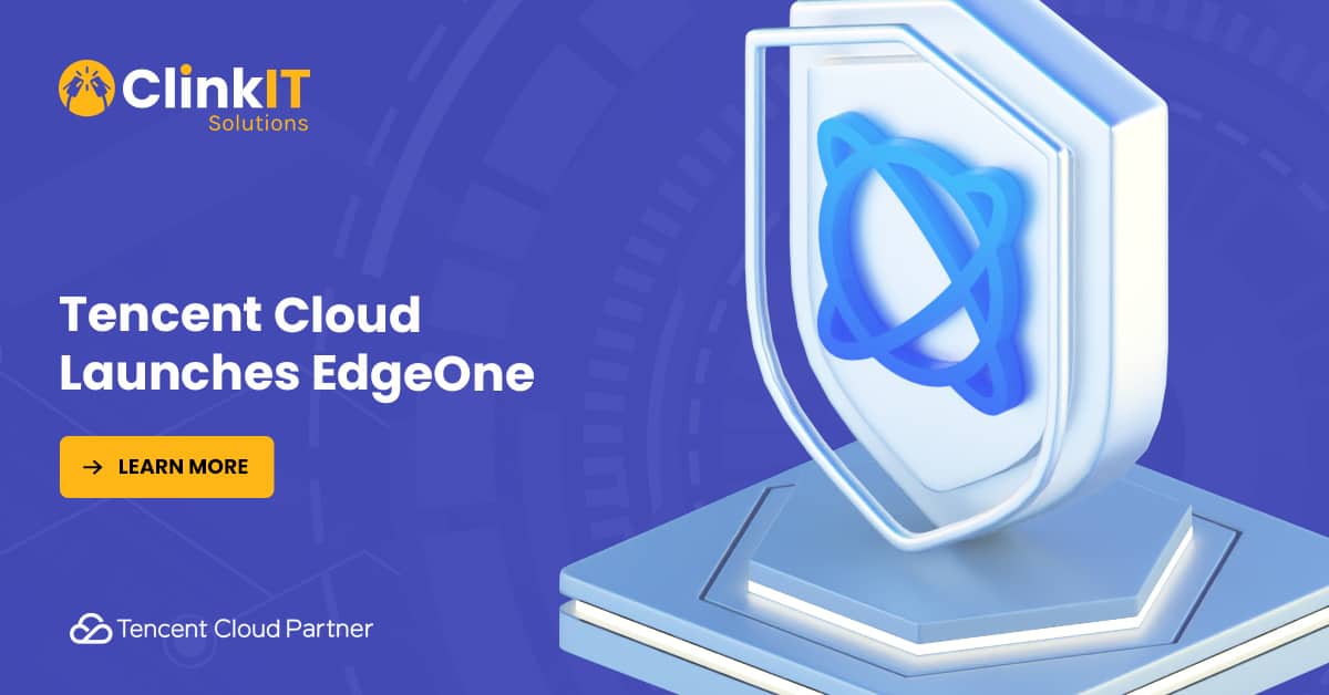 https://www.clinkitsolutions.com/tencent-cloud-launches-edgeone/