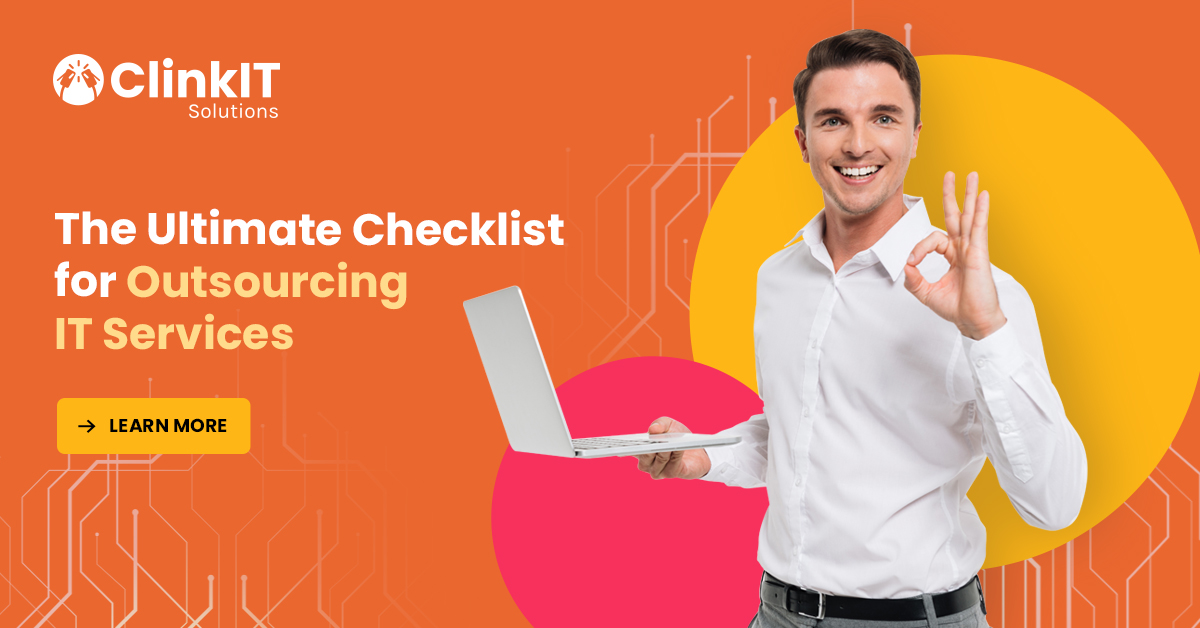 https://www.clinkitsolutions.com/the-ultimate-checklist-for-outsourcing-it-services/
