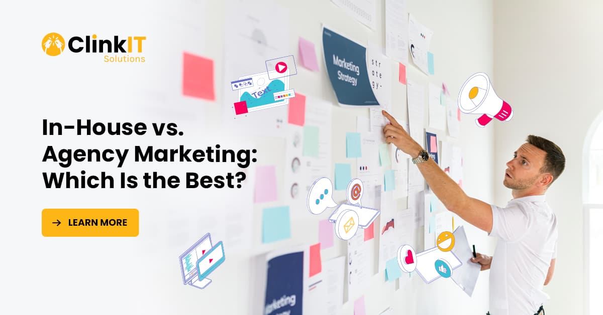 https://www.clinkitsolutions.com/in-house-vs-agency-marketing-which-is-the-best/