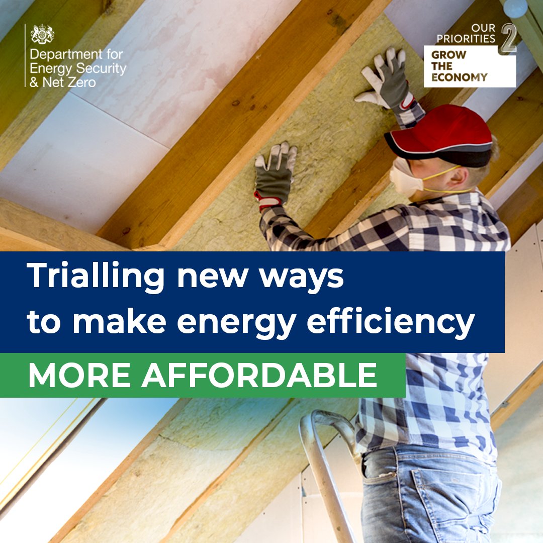 A graphic announcing hte Department for Energy Security & Net Zero's trial of new ways to make home energy efficiency more affordable showing a man on a ladder fitting roof insulation