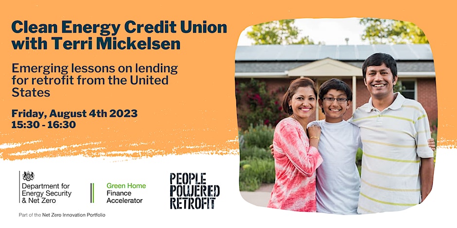 Clean Energy Credit Union with Terri Mickelsen: Emerging lessons on lending for retrofit from the United States, Friday, August 4th 2023, 15:30-16:30