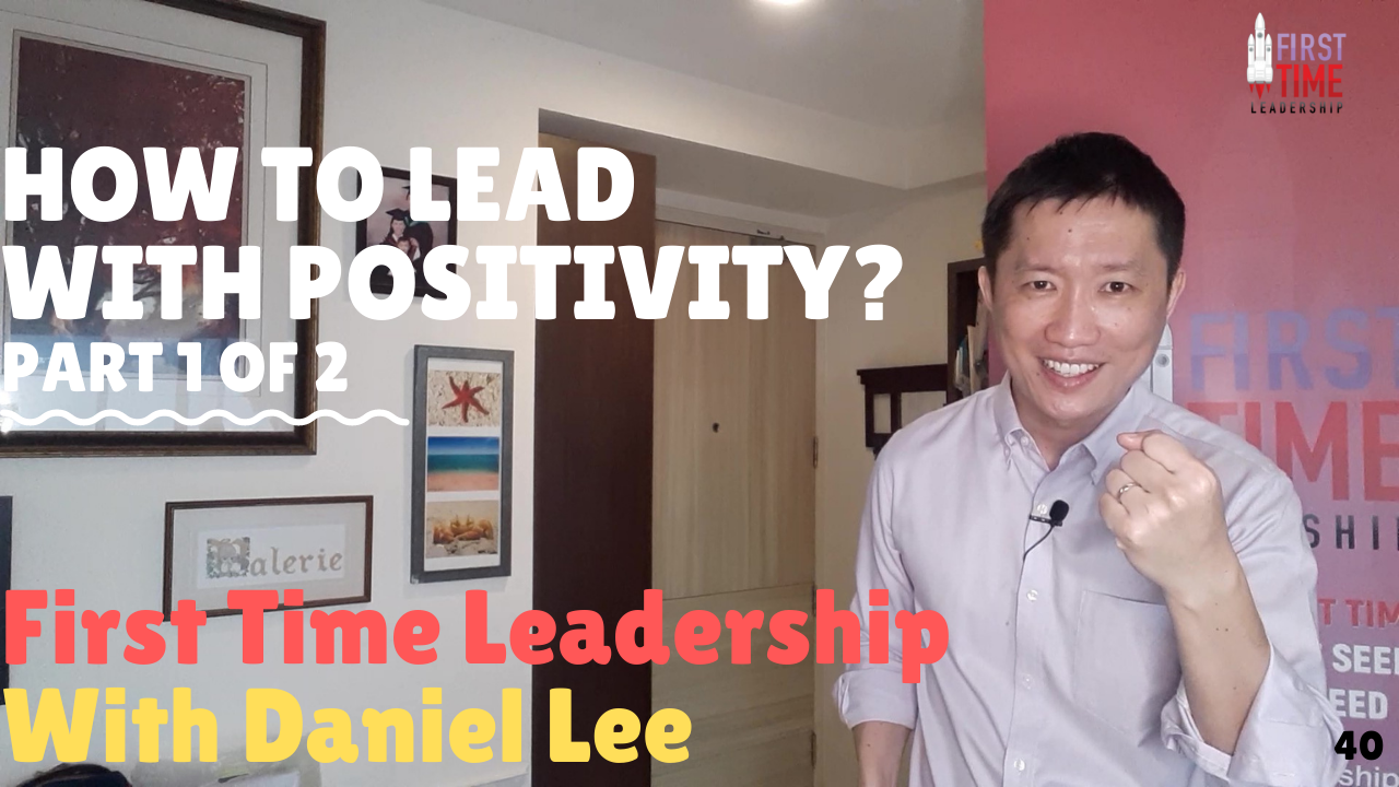 How do you lead with positivity - Part 1 of 2